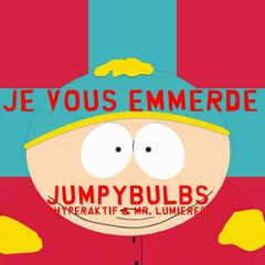 JumpyBulbs (Dj HyperaKtif & Mr. Lumières) - Je vous emmerde