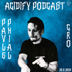 Acidify Podcast #68 - Pavle Phial (CRO)