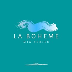 LA BOHEME Mix Series 006