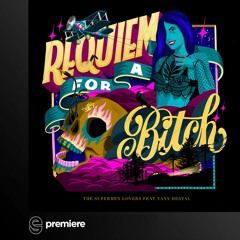 Premiere: The Supermen Lovers - Requiem for a bitch Feat.Yann Destal - Word Up / La Tebwa