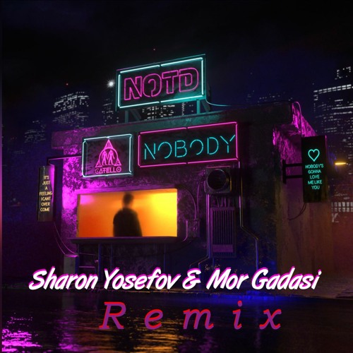 Notd, Catello - Nobody (Sharon Yosefov & Mor Gadasi Remix)