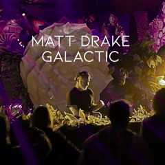 Matt Drake - Galactic