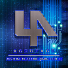 Accuface - Anything is Possible (U4IA Bootleg)