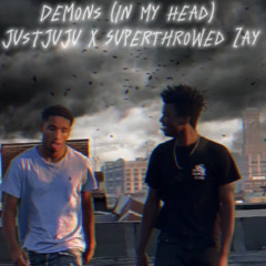 Demons (In My Head) JustJuJu X SuperThrowed Zay