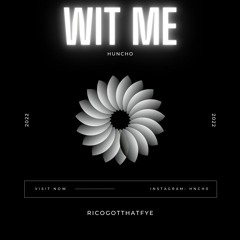 WIT ME (RicoGotThatFye)