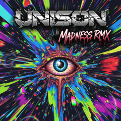 UNISON (Madness RMX)