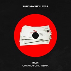 LunchMoney Lewis - Bills (Gin And Sonic Remix)
