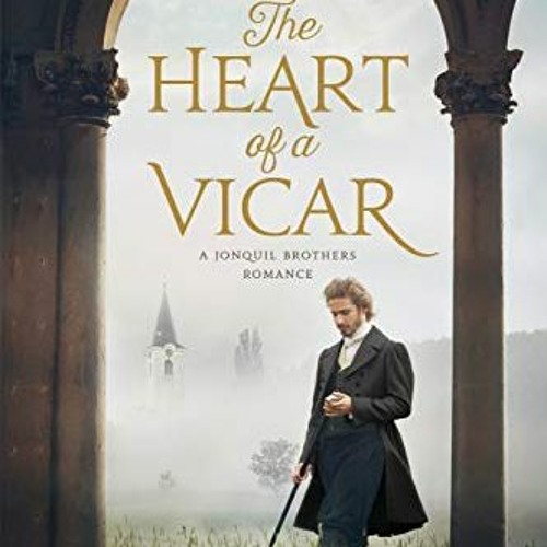 View PDF 📄 The Heart of a Vicar (The Jonquil Brothers Book 6) by  Sarah M. Eden [KIN