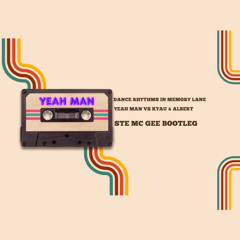 Dance Rhythms In Memory Lane - Yeah Man Vs Kyau & Albert (Ste Mc Gee Bootleg)