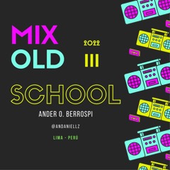 Mix Old School III - Ander O. Berrospi