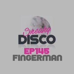 5th Birthday Special- Sneaky Disco EP145 Featuring Good2Groove And  Fingerman