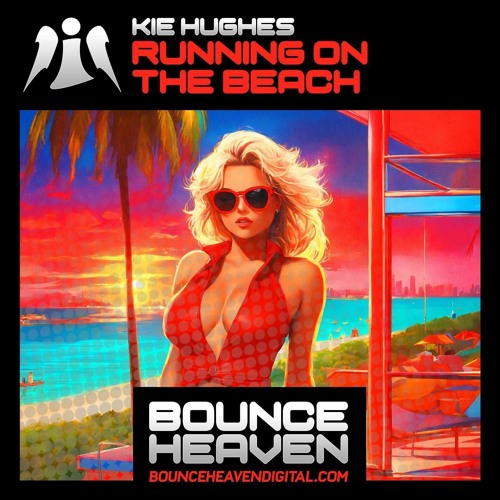 KIE HUGHES - RUNNING ON THE BEACH (OUT NOW ON BOUNCE HEAVEN)