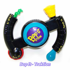 Bop It - Traktion