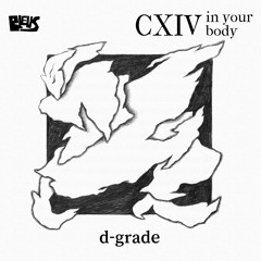 CXIV - d-grade