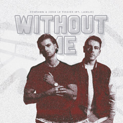 R3SPAWN & Josh Le Tissier - Without Me (ft. LAWLIE)