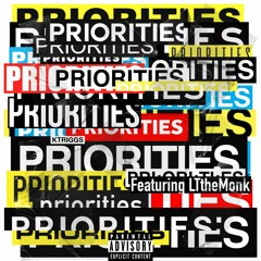 Priorities (feat. LTtheMonk)