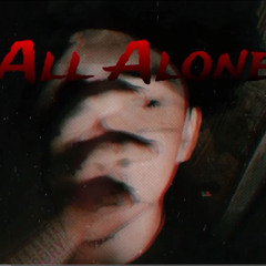 All alone