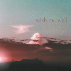 Wish me Well