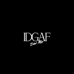 IDGAF (DHOL MIX)