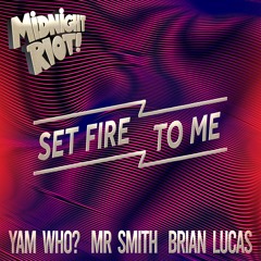 Yam Who? & Mr Smith Feat Brian Lucas - Set Fire To Me - Extended Latin Dub Mix (teaser)