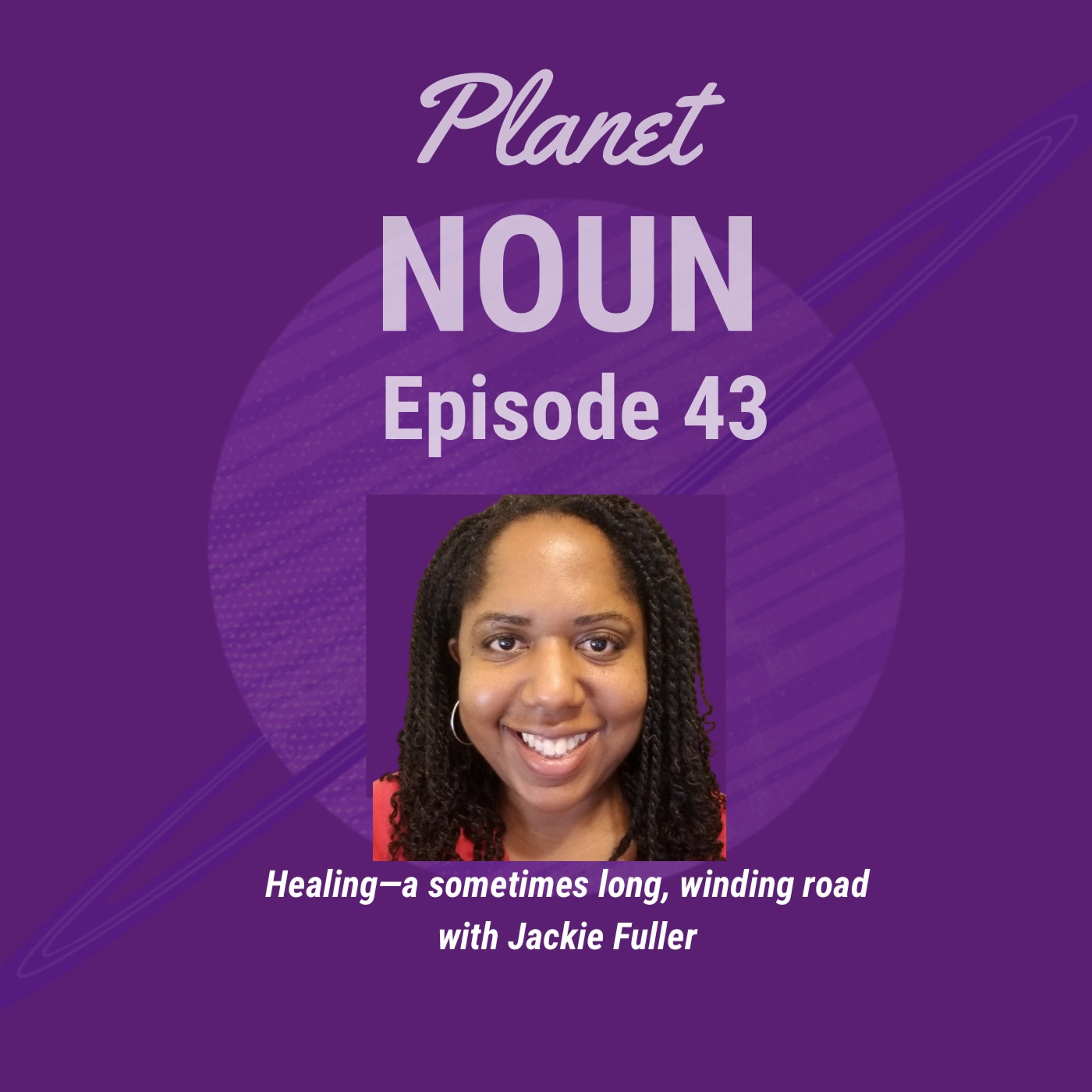 Episode 43: Healing—a sometimes long, winding road — with Jackie Fuller episode artwork