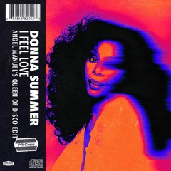 Donna Summer - I Feel Love (Angel Manuel's Queen Of Disco Edit)