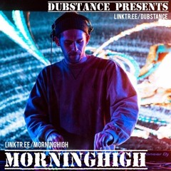 dubstance Presents 003 - morninghigh