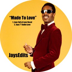 Made To Love (Jays Full Of Love Vocal)***FREE DOWNLOAD***