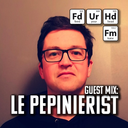 Feed Your Head Guest Mix: Le Pepinieriste