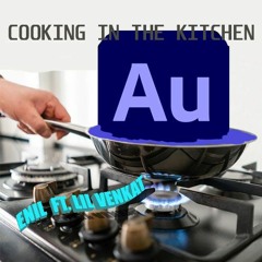 Cooking in the Kitchen Ft. Lil Venkat (prod. sketchmyname)