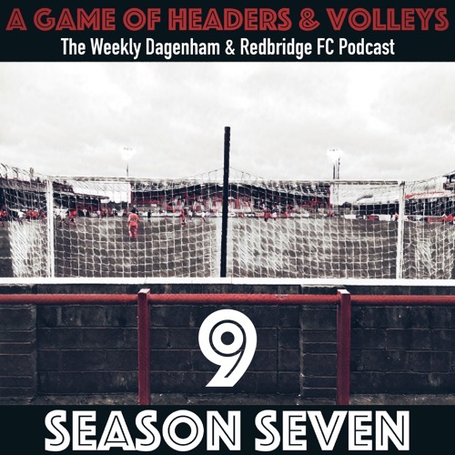 A Game Of Headers & Volleys Episode 9