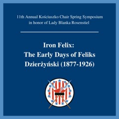 Iron Felix: The Early Days of Feliks Dzierżyński (1877-1926)