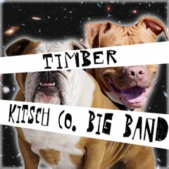 Kitsch Co. Big Band- Timber