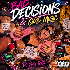 Bad Decisions & Good Music