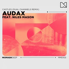Audax Feat. Niles Mason - Castles (Dual Channels Remix)