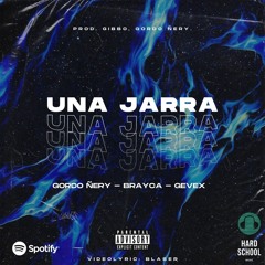 Una Jarra (Ft. Brayca, Gevex)