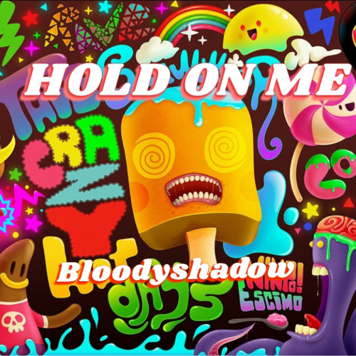 HOLD ON ME