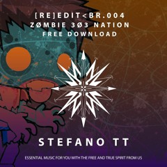 [RE]EDIT.BR#004 - Stefano TT - ZØMBIE NATIØN [303 Edit] FREE DOWNLOAD