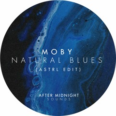 Moby - Natural Blues (ASTRL Edit)