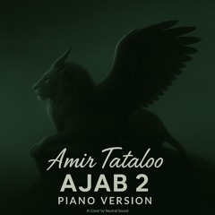 Ajab 2 (Piano Version) - Amir Tataloo