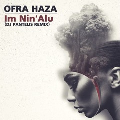 Ofra Haza - Im Nin'Alu (DJ Pantelis Remix)