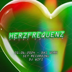 DJ WIFI - HERZFREQUENZ: PRIDE EDITION @ DAS WERK (01.06.2024) SET RECORDING