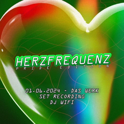 DJ WIFI - HERZFREQUENZ: PRIDE EDITION @ DAS WERK (01.06.2024) SET RECORDING