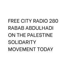 280, Rabab Abdulhadi on the Palestine solidarity movement today