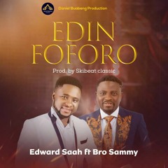 Edin Foforo (feat. Brother Sammy)