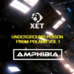 DJ AMPHIBIA AND MC XET :UNDERGROUND POISON FROM POLAND VOL 1