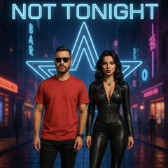 Not Tonight