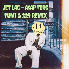 ASAP Ferg - Jet Lag (FUMI & 329 Remix)