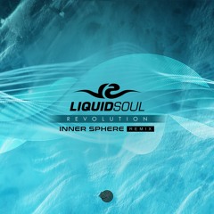 Liquid Soul - Revolution ( Inner Sphere Remix )