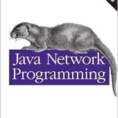 [FREE] PDF 📖 Java Network Programming by Elliotte Harold [EBOOK EPUB KINDLE PDF]